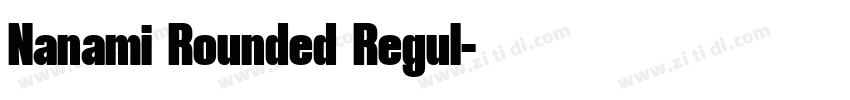 Nanami Rounded Regul字体转换